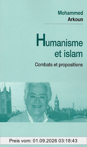 Humanisme et islam : combats et propositions