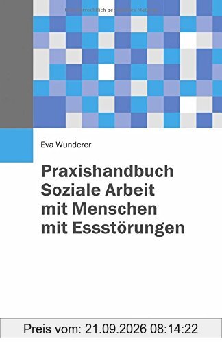 Praxishandbuch Soziale Arbeit mit Menschen mit Essstörungen