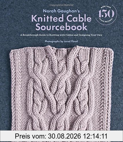 Norah Gaughan's Knitted Cable Sourcebook: A Breakthrough Guide to Knitting with Cables and Designing Your Own