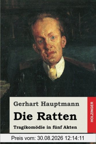 Die Ratten: Tragikomödie in fünf Akten