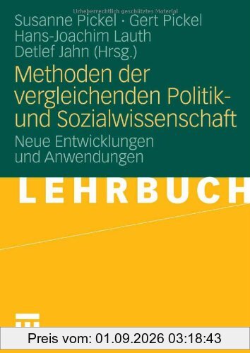 Methoden der vergleichenden Politik- und Sozialwissenschaft: Neue Entwicklungen und Anwendungen