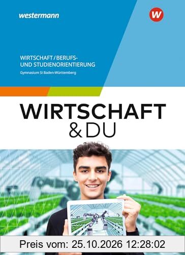 Wirtschaft und DU - Ausgabe 2024 für Baden-Württemberg: Wirtschaft/Berufs- und Studienorientierung Schulbuch 8-10: Wirtschaft/Berufs- und …