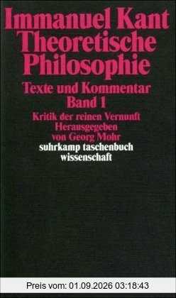 Theoretische Philosophie: Text und Kommentar: Kritik der reinen Vernunft / Prolegomena / Fortschritte: 2 Textbände u. 1 Kommentarband. (suhrkamp taschenbuch wissenschaft)