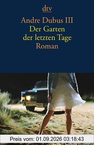 Der Garten der letzten Tage: Roman