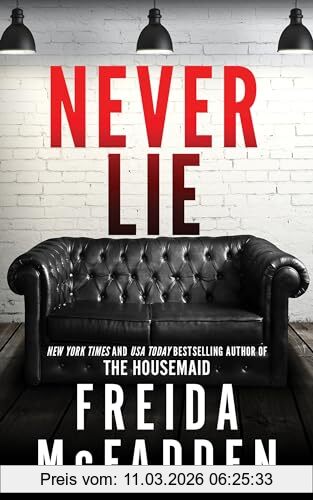 Freida McFadden Never Lie, From The Sunday Times Bestselling Author Of The Housemaid
