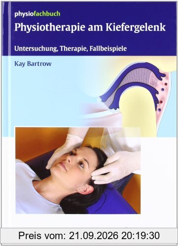 Physiotherapie am Kiefergelenk: Untersuchung, Therapie, Fallbeispiele