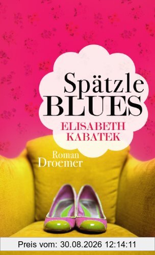 Spätzleblues: Roman
