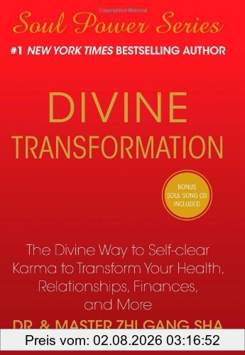 Sha, Dr. Zhi Gang Divine Transformation, The Divine Way To Self-clear Karma To Transform Your Health, Relationships, Finances, And More (Soul Power)