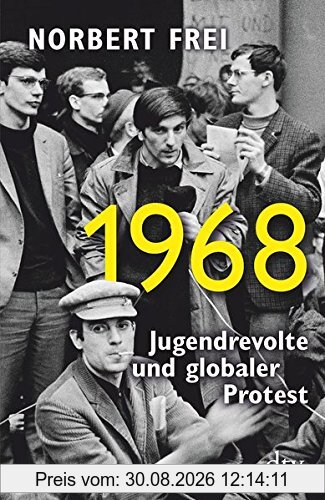 1968: Jugendrevolte und globaler Protest