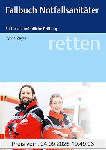 retten - Fallbuch Notfallsanitäter: Fit für die Prüfung