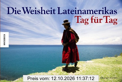 Die Weisheit Lateinamerikas - Tag für Tag