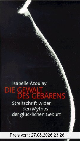 Die Gewalt des Gebärens