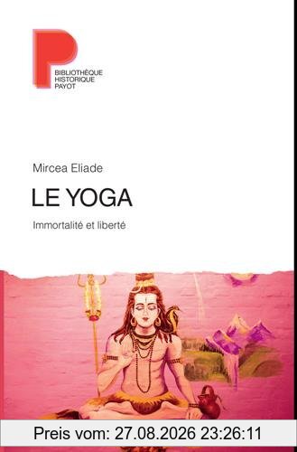 Le yoga : immortalité et liberté