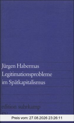 Legitimationsprobleme im Spätkapitalismus (edition suhrkamp)