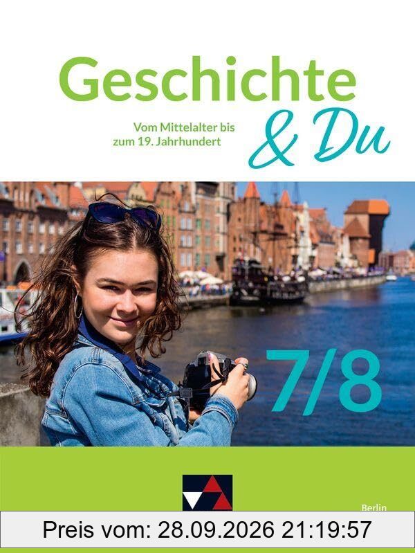 Geschichte & Du – Berlin/Brandenburg / Geschichte & Du Berlin/Brandenburg 7/8: Unterrichtswerk für Geschichte in der Sekundarstufe I / Vom …