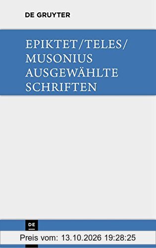 Ausgewählte Schriften: Griechisch - Deutsch (Sammlung Tusculum)