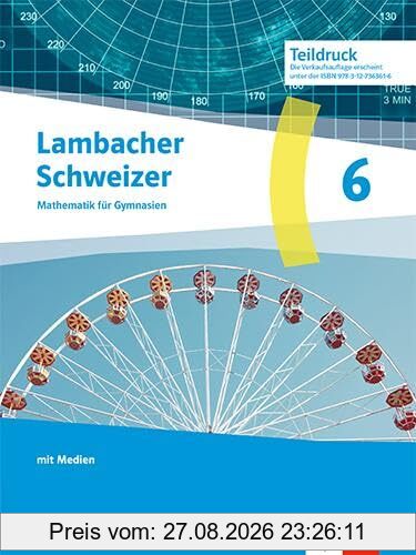 Lambacher Schweizer Mathematik 6. Ausgabe Baden-Württemberg G9: Schulbuch mit Medien Klasse 6 (Lambacher Schweizer Mathematik. Ausgabe Baden-Württemberg G9 ab 2025)
