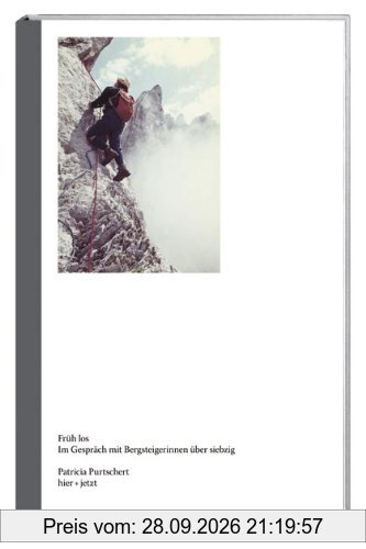 Früh los: Im Gespräch mit Bergsteigerinnen über siebzig