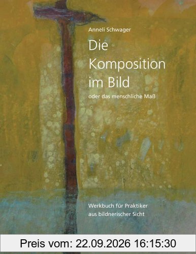 Die Komposition im Bild: oder das menschliche Maß
