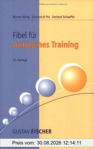 Fibel für autogenes Training: Anleitung für Übende