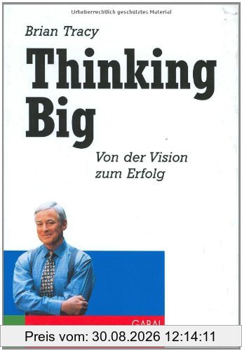 Thinking Big: Von der Vision zum Erfolg