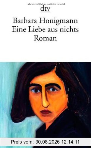 Eine Liebe aus nichts. Roman