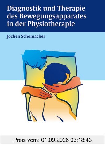 Diagnostik und Therapie des Bewegungsapparates in der Physiotherapie