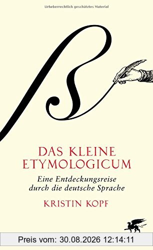 Das kleine Etymologicum: Eine Entdeckungsreise durch die deutsche Sprache