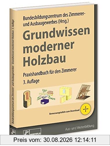 Grundwissen moderner Holzbau: Praxishandbuch für den Zimmerer