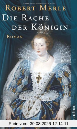 Die Rache der Königin: Roman (Fortune de France)