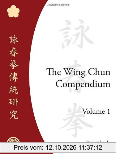 The Wing Chun Compendium, Volume One
