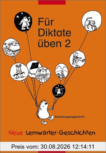 Für Diktate üben - Neu. Neue Lernwörter-Geschichten: Für Diktate üben Neue Lernwörter-Geschichten: Arbeitsheft 2 SAS