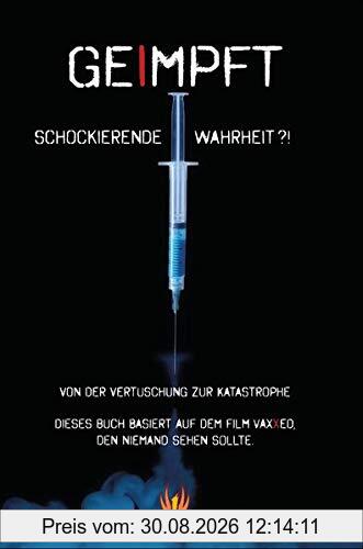 Geimpft: Von der Vertuschung zur Katastrophe