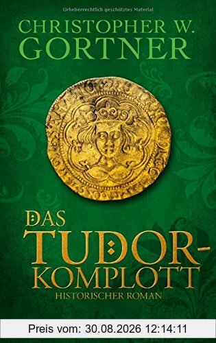 Das Tudor-Komplott: Band 2 - Historischer Roman
