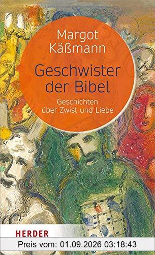 Geschwister der Bibel: Geschichten über Zwist und Liebe