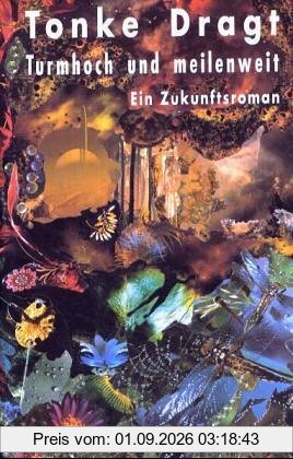 Turmhoch und meilenweit. Ein Zukunftsroman