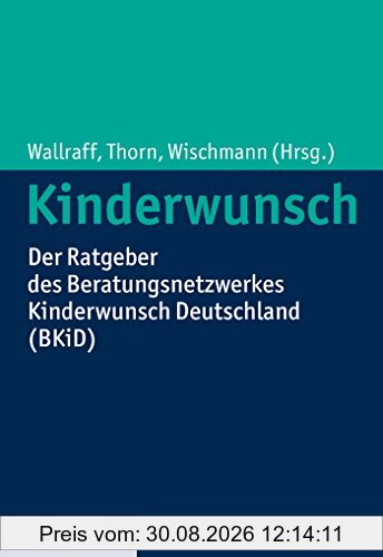 Kinderwunsch: Der Ratgeber des Beratungsnetzwerkes Kinderwunsch Deutschland (BKiD)