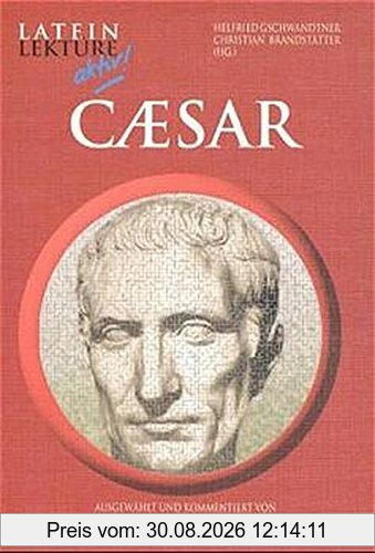 Caesar: Klassen 9-12 (Latein Lektüre aktiv!)