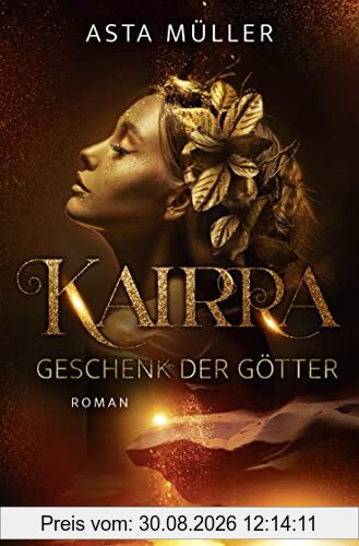 Kairra. Geschenk der Götter: Roman