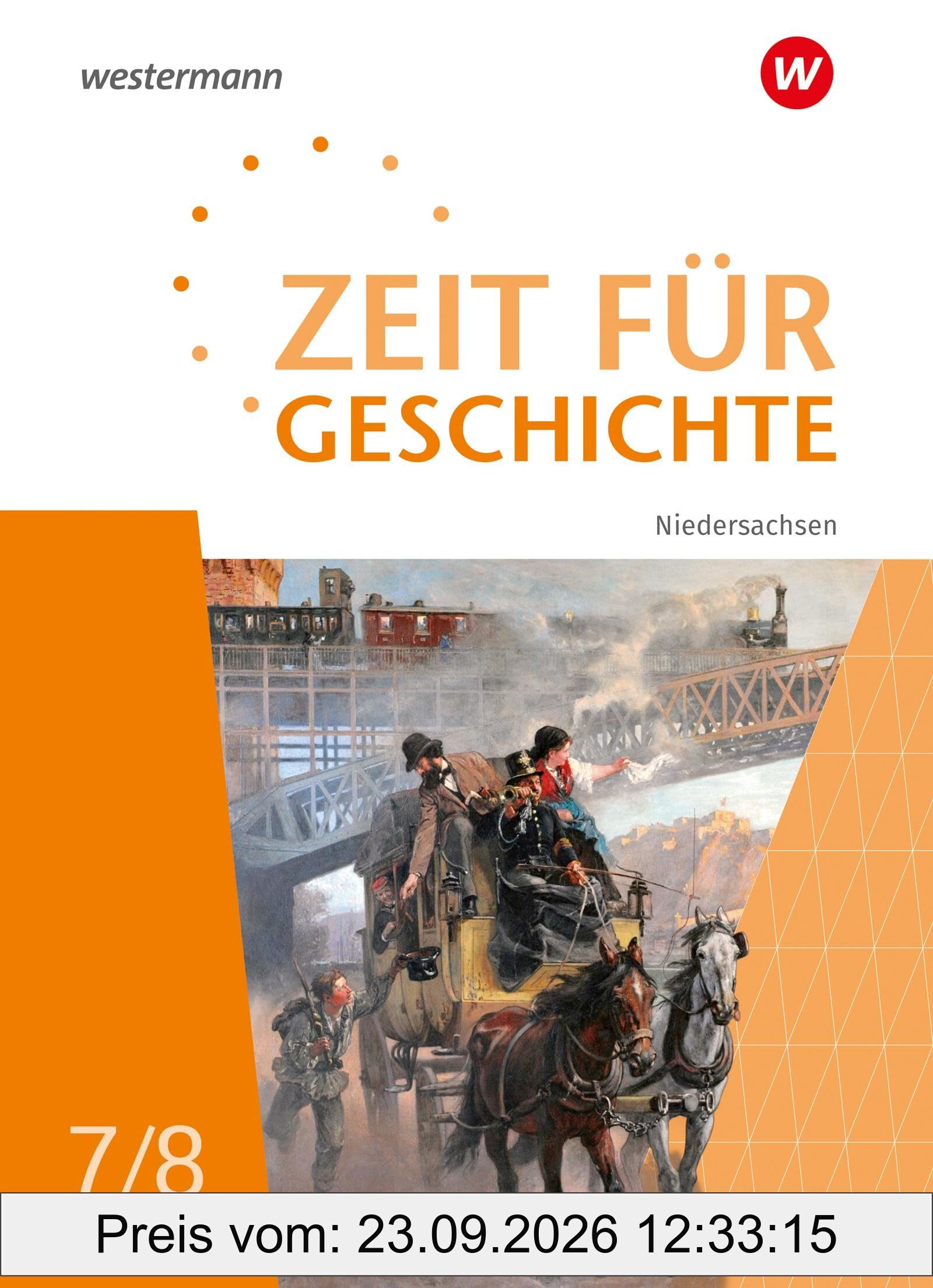 Zeit für Geschichte - Ausgabe 2023 für Gymnasien in Niedersachsen: Schulbuch 7 / 8