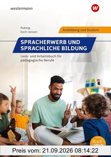 Spracherwerb und sprachliche Bildung: Lern- und Arbeitsbuch für pädagogische Berufe Schulbuch (Spracherwerb und sprachliche Bildung: Lern- …