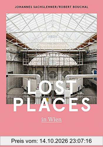 Lost Places in Wien & Umgebung