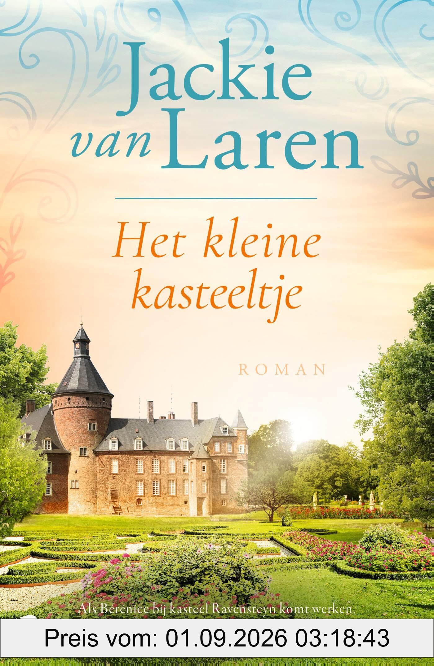 Het kleine kasteeltje: Als Bérénice bij kasteel Ravensteyn komt werken, weet ze niet dat die zomer haar leven volledig zal veranderen…