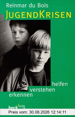 Jugendkrisen: Erkennen, verstehen, helfen