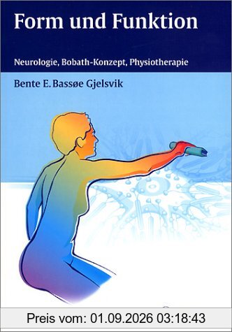 Form und Funktion. Neurologie, Physiologie und das Bobath-Konzept