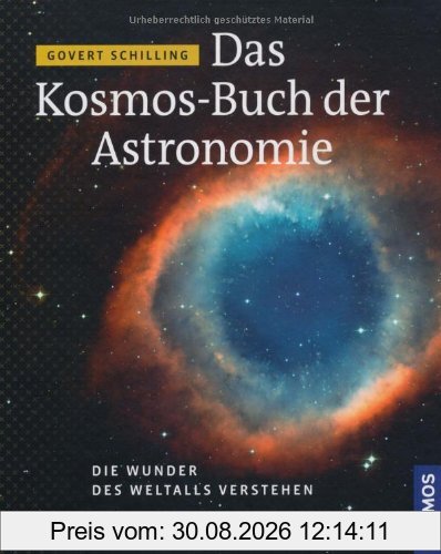 Das Kosmos Buch der Astronomie: Die Wunder des Weltalls verstehen