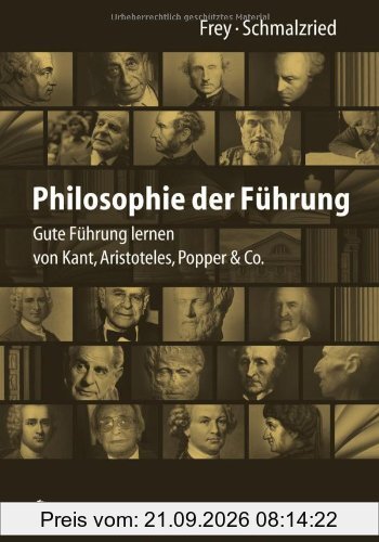 Philosophie der Führung: Gute Führung lernen von Kant, Aristoteles, Popper & Co.