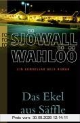 Das Ekel aus Säffle: Ein Kommissar-Beck-Roman