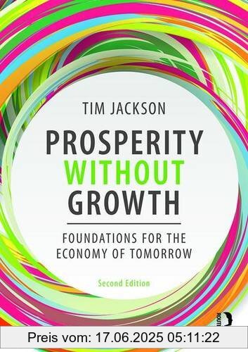 Binding : Taschenbuch, Edition : 2nd edition. Revised., Label : Taylor & Francis Ltd., Publisher : Taylor & Francis Ltd., PackageQuantity : 1, medium : Taschenbuch, numberOfPages : 310, publicationDate : 2016-12-15, authors : Tim Jackson, languages : english, ISBN : 1138935417