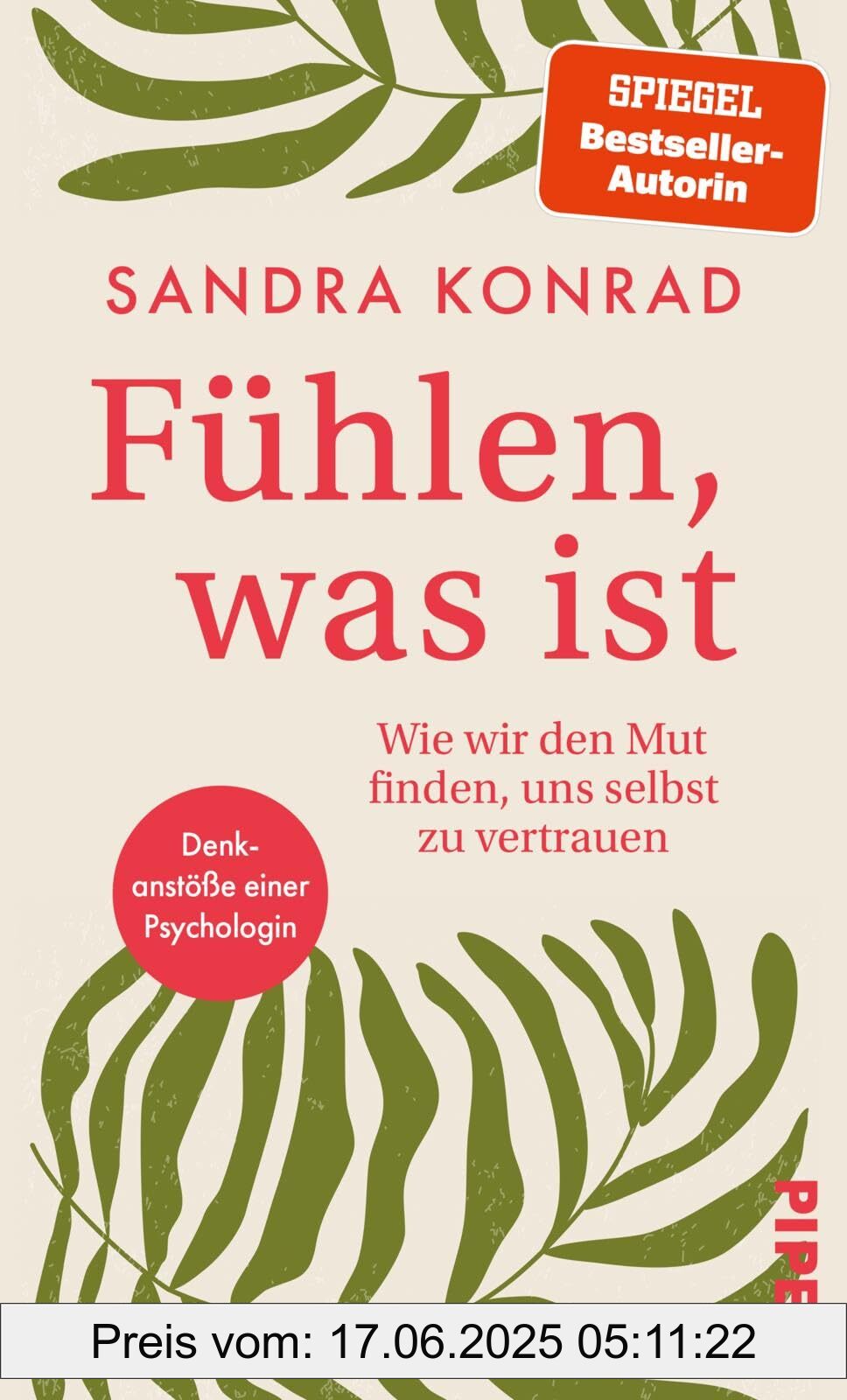 Binding : hardcover, Label : Fühlen, was ist : Wie wir den Mut finden, uns selbst zu vertrauen. Denkanstöße einer Psychologin., medium : hardcover, numberOfPages : 176, publicationDate : 2025-01-30, languages : german, ISBN : 3492073123